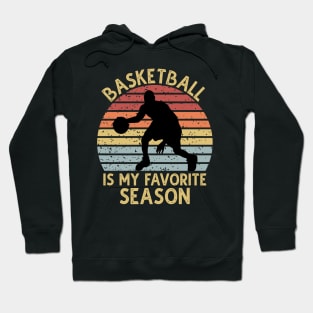 Basketball Is My Favorite Season Hoodie